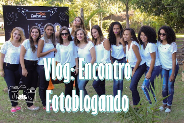 Vlog: Encontro Fotoblogando ♥